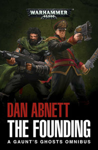 The Founding: A Gaunt's Ghosts Omnibus Paperback