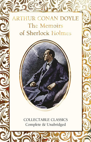 The Memoirs of Sherlock Holmes by Sir Arthur Conan Doyle Flame Tree Collectable Classics