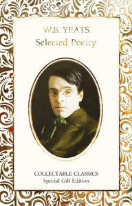 W.B. Yeats Selected Poetry Flame Tree Collectable Classics