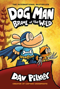 Dog Man: Brawl of the Wild: A Graphic Novel #6