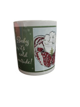 Load image into Gallery viewer, Leanin Tree Baby Its Cold Ceramic Christmas Mug #56439