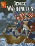 Graphic Library Biographies George Washington Leading a New Nation