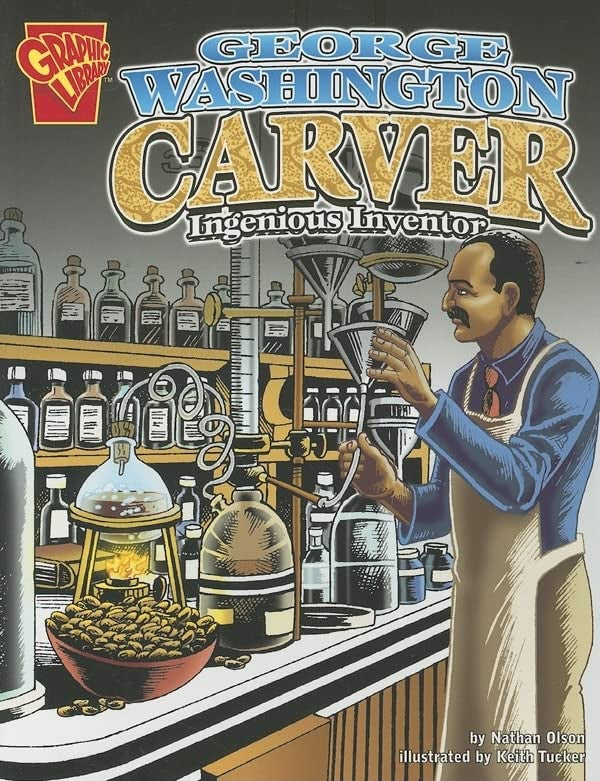 Graphic Library George Washington Carver: Ingenious Inventor