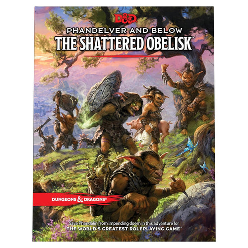 Phandelver and Below: The Shattered Obelisk D & D Adventure Book