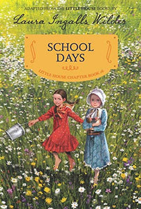 School Days: Reillustrated Edition (Little House Chapter Book, 6)