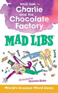 CHARLIE CHOC FACTORY MAD LIBS