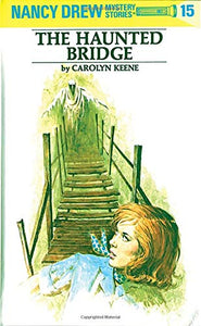 Nancy Drew Mystery Stories:The Haunted Bridge #15