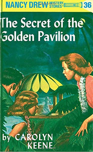 Nancy Drew Mystery Stories:The Secret of the Golden Pavilion #36