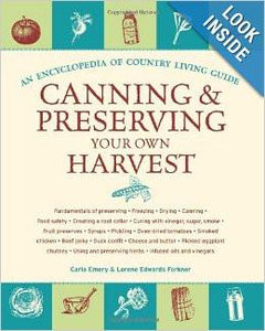 Canning and Preserving Your Own Harvest: An Encyclopedia of Country Living Guide by Carla Emery and Lorene Edwards Forkner